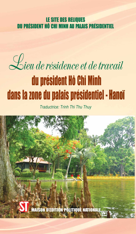 Lieu de résidence et de travail du président Hô Chi Minh dans la zone du palais présidentiel - Hanoï