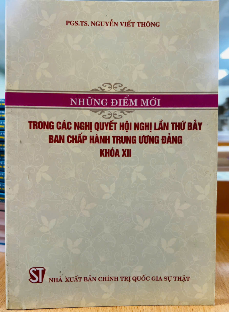 Những điểm mới trong các nghị quyết Hội nghị lần thứ bảy Ban Chấp hành Trung ương Đảng khoá XII