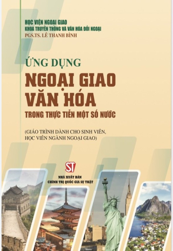 Ứng dụng ngoại giao văn hóa trong thực tiễn một số nước (Giáo trình dành cho sinh viên, học viên ngành ngoại giao)