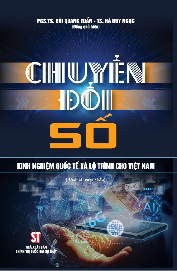 Chuyển đổi số - Kinh nghiệm quốc tế và lộ trình cho Việt Nam (Sách chuyên khảo) (Xuất bản lần thứ hai)
