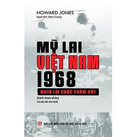 Mỹ Lai: Việt Nam, 1968 - Nhìn lại cuộc thảm sát (Sách tham khảo) (Tái bản lần thứ nhất)