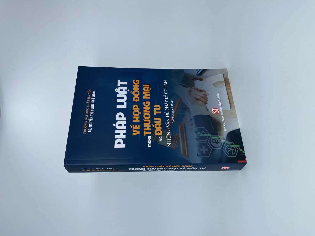 Pháp luật về hợp đồng thương mại và đầu tư. Những vấn đề pháp lý cơ bản (Sách chuyên khảo)
