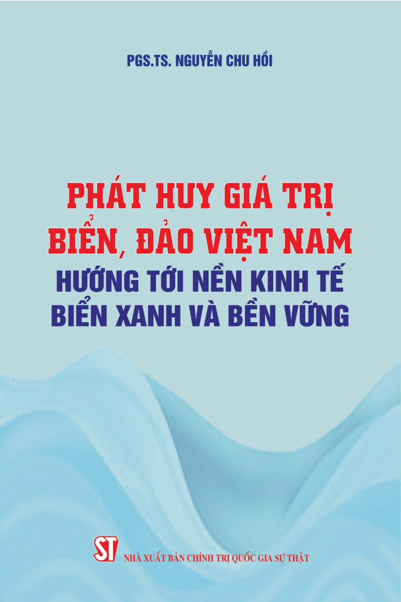 Phát huy giá trị biển, đảo Việt Nam hướng tới nền kinh tế biển xanh và bền vững