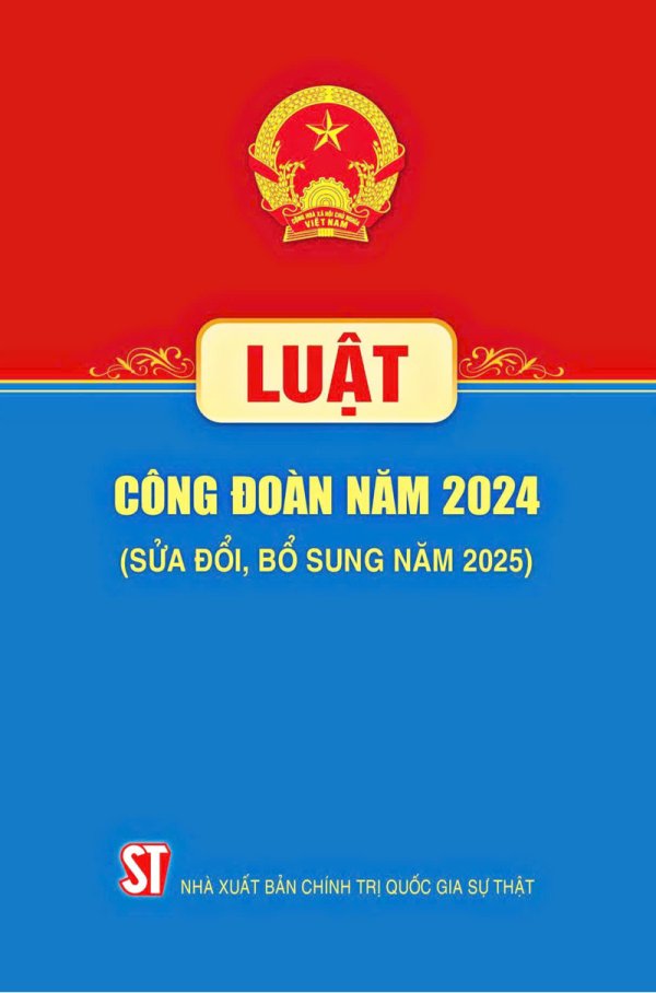 Luật Công đoàn năm 2024 (Sửa đổi, bổ sung năm 2025)