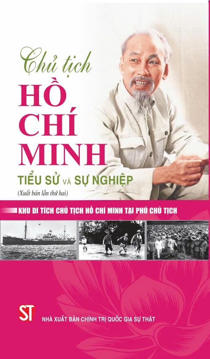 Chủ tịch Hồ Chí Minh - Tiểu sử và sự nghiệp (Xuất bản lần thứ hai)