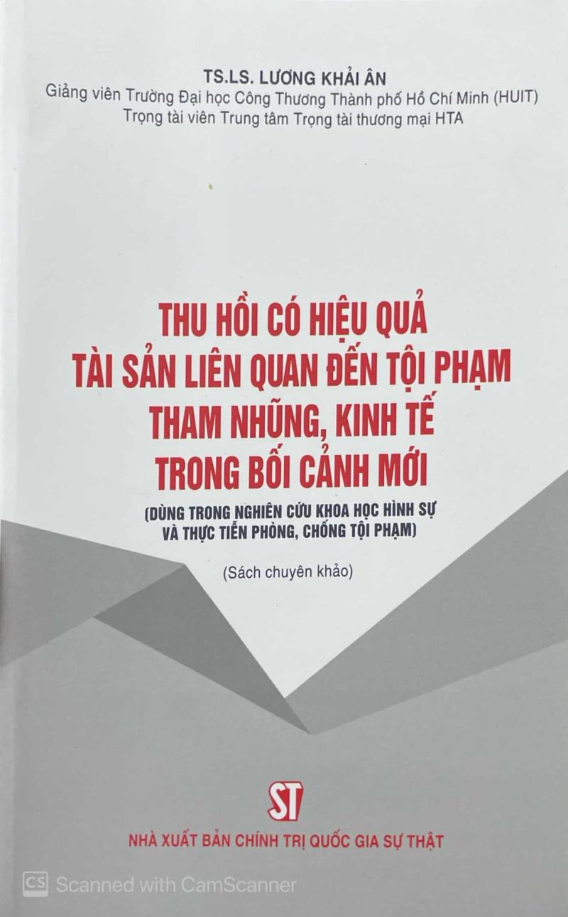 Thu hồi có hiệu quả tài sản liên quan đến tội phạm tham nhũng, kinh tế trong bối cảnh mới (Dùng trong nghiên cứu khoa học hình sự và thực tiễn phòng, chống tội phạm) (Sách chuyên khảo)