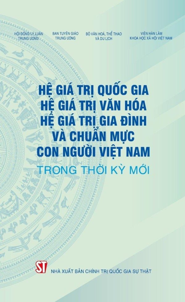 Hệ giá trị quốc gia, hệ giá trị văn hoá, hệ giá trị gia đình và chuẩn mực con người Việt Nam trong thời kỳ mới