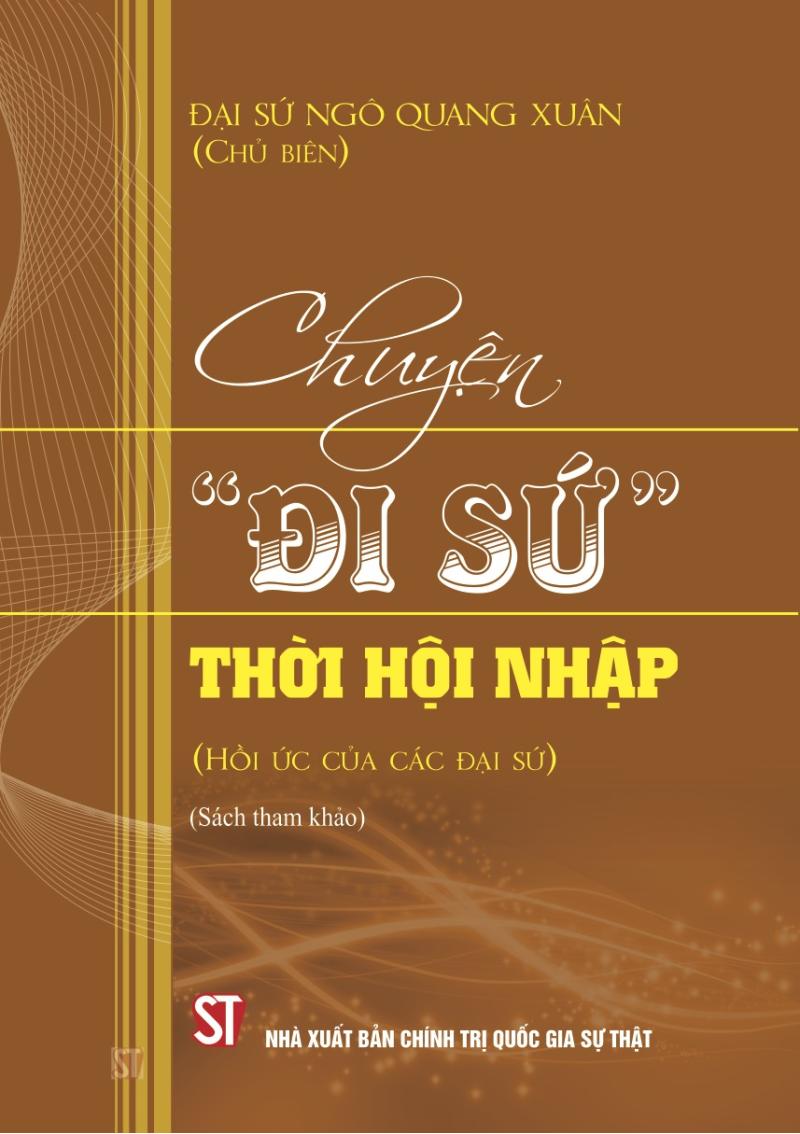 Chuyện đi sứ thời hội nhập (Hồi ức của các đại sứ) (Sách tham khảo)