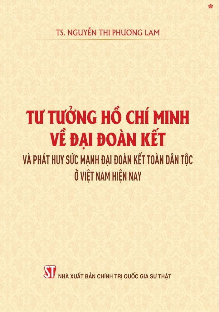Tư tưởng Hồ Chí Minh về đại đoàn kết và phát huy sức mạnh đại đoàn kết toàn dân tộc ở Việt Nam hiện nay