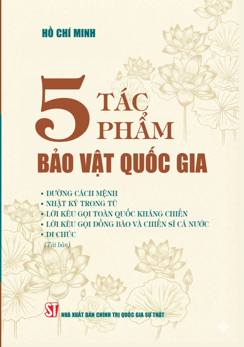 5 tác phẩm bảo vật quốc gia: Đường cách mệnh; Nhật ký trong tù; Lời kêu gọi toàn quốc kháng chiến; Lời kêu gọi đồng bào và chiến sĩ cả nước; Di chúc (Tái bản)
