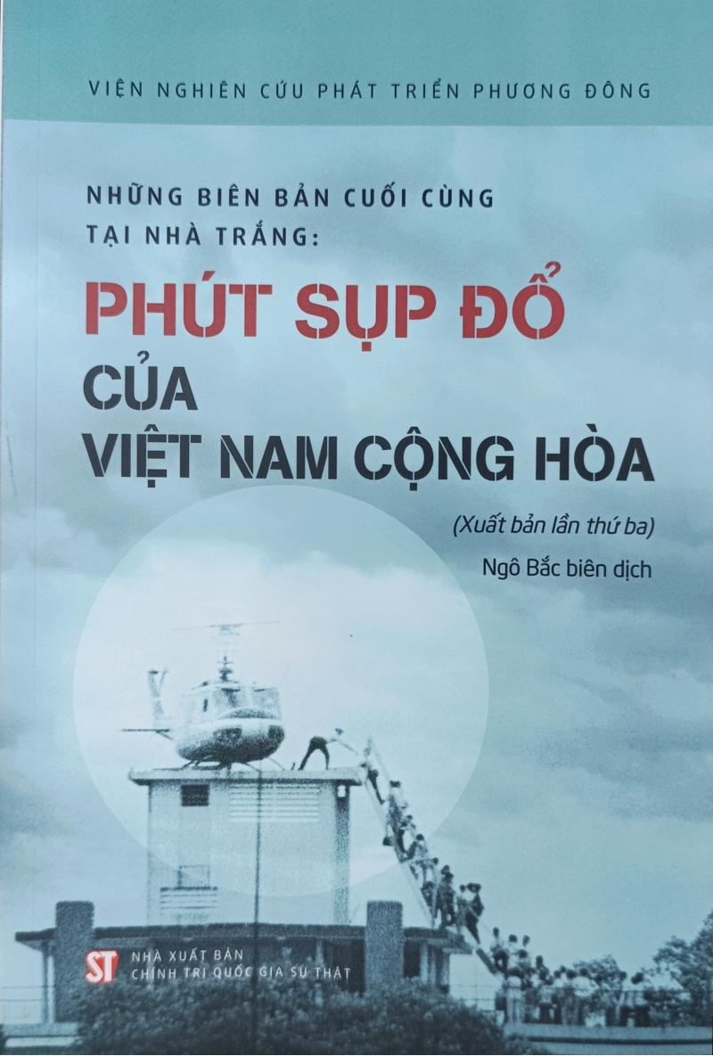 Những biên bản cuối cùng của Nhà Trắng: Phút sụp đổ của Việt Nam Cộng hòa (Xuất bản lần thứ ba)