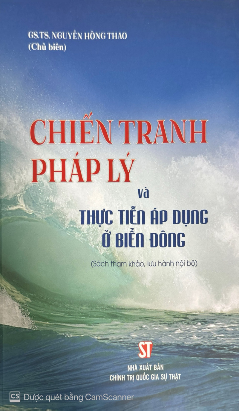 Chiến tranh pháp lý và thực tiễn áp dụng ở Biển Đông (Sách tham khảo, lưu hành nội bộ)