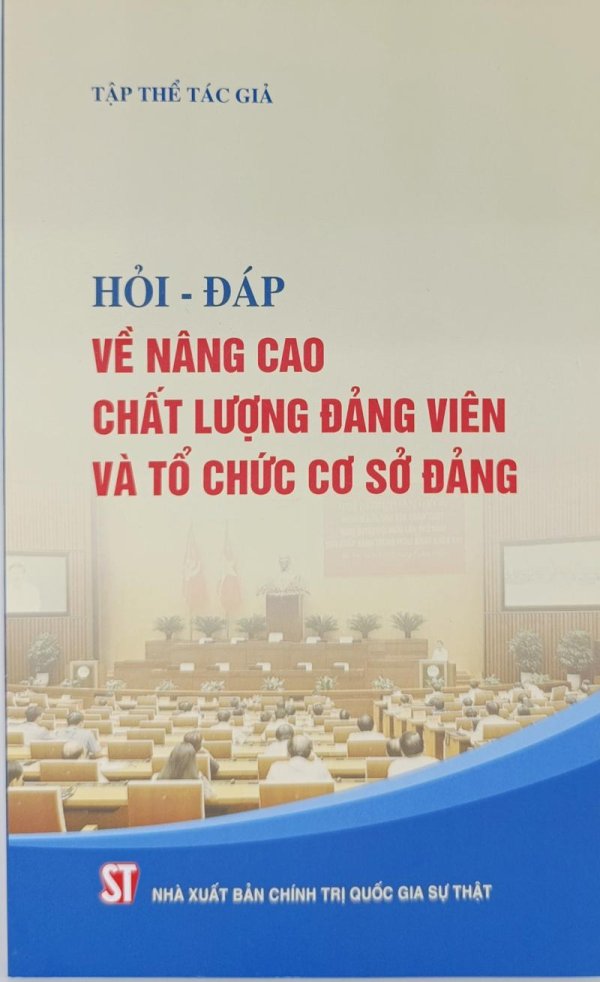 Hỏi - đáp về nâng cao chất lượng đảng viên và tổ chức cơ sở đảng