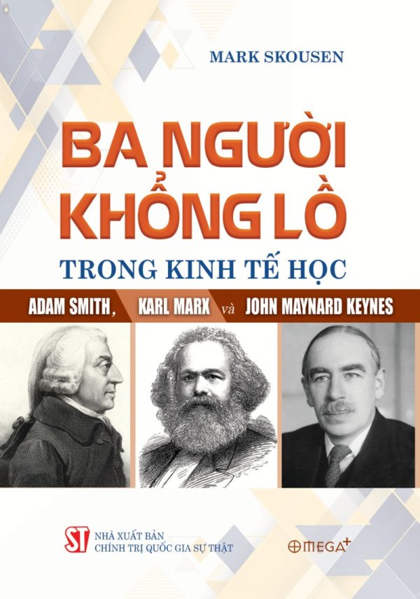Ba người khổng lồ trong kinh tế học: Adam Smith, Karl Marx và John Maynard Keynes