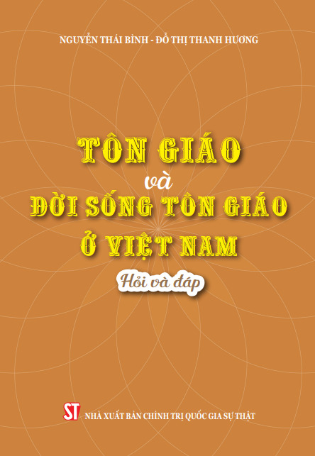 Tôn giáo và đời sống tôn giáo ở Việt Nam - Hỏi và đáp