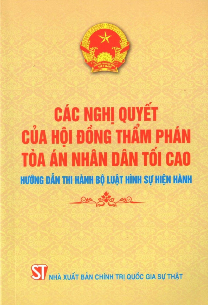 Các nghị quyết của Hội đồng Thẩm phán Tòa án nhân dân tối cao hướng dẫn thi hành Bộ luật hình sự hiện hành