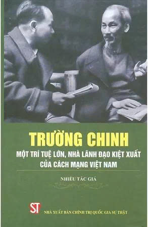 Trường Chinh Một trí tuệ lớn, nhà lãnh đạo kiệt xuất của cách mạng Việt Nam