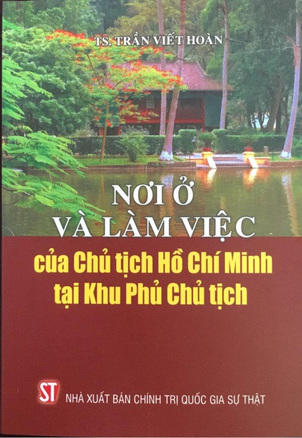 Nơi ở và làm việc của Chủ tịch Hồ Chí Minh tại khu Phủ chủ tịch