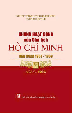 Những hoạt động của Chủ tịch Hồ Chí Minh giai đoạn 1954 - 1969 Tập 3 (1965 - 1969)