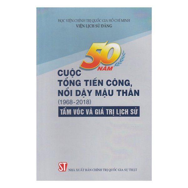 50 năm cuộc Tổng tiến công, nổi dậy Mậu Thân (1968 - 2018) - Tầm vóc và giá trị lịch sử
