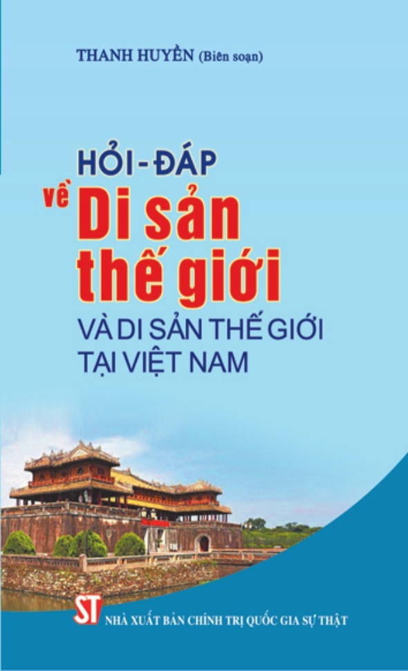 Hỏi - đáp về di sản thế giới và di sản thế giới tại Việt Nam