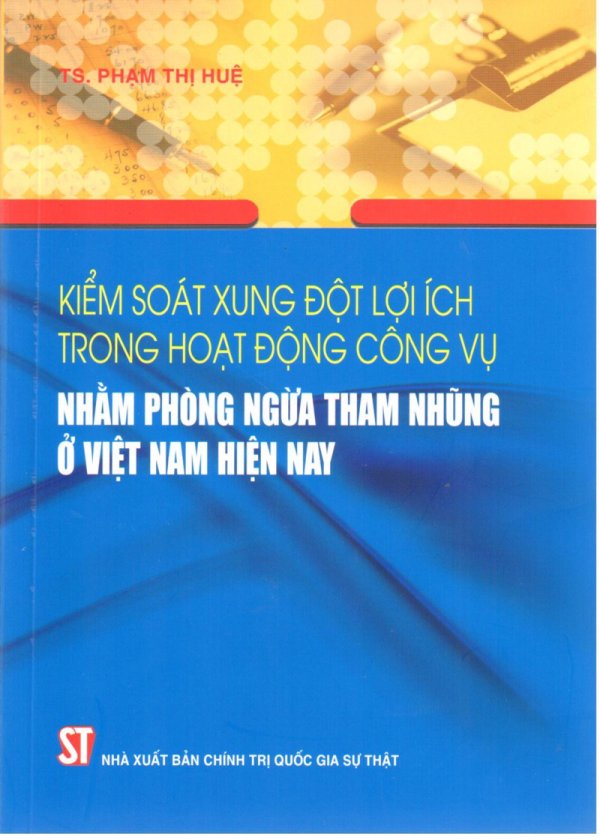 Kiểm soát xung đột lợi ích trong hoạt động công vụ nhằm phòng ngừa tham nhũng ở Việt Nam hiện nay