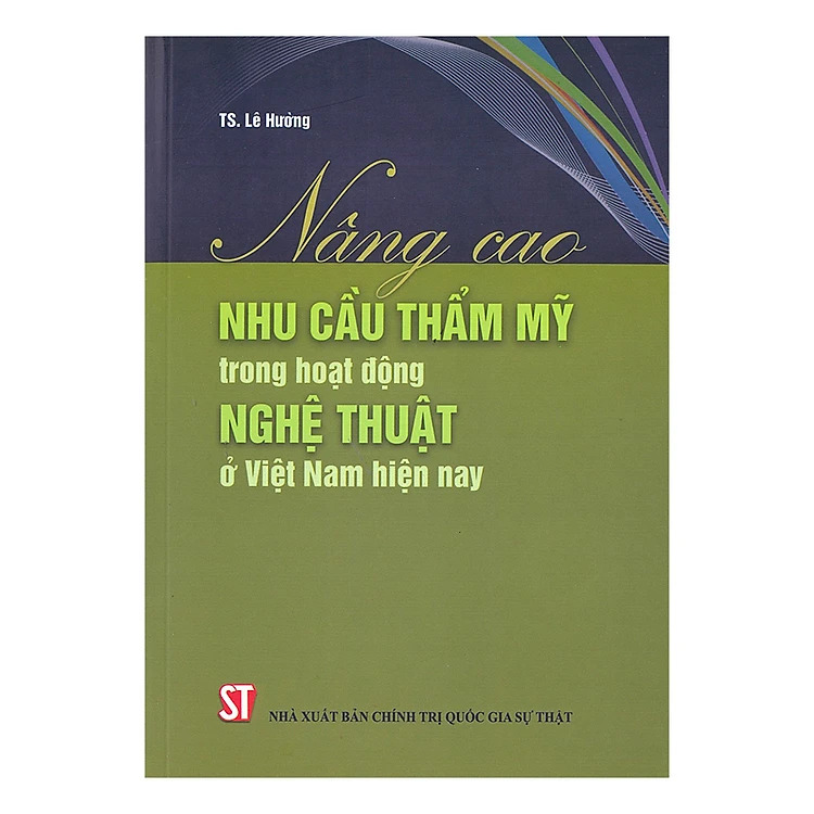 Nâng cao nhu cầu thẩm mỹ trong hoạt động nghệ thuật ở Việt Nam hiện nay