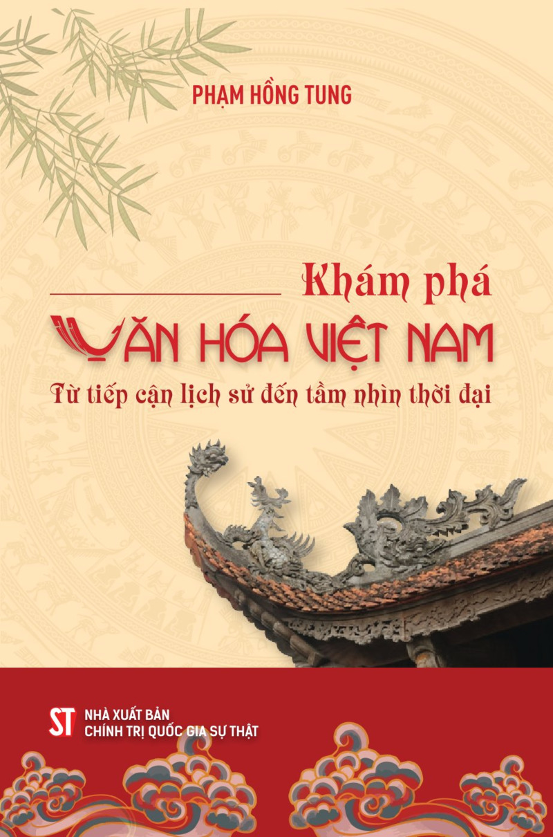 Khám phá văn hóa Việt Nam: Từ tiếp cận lịch sử đến tầm nhìn thời đại