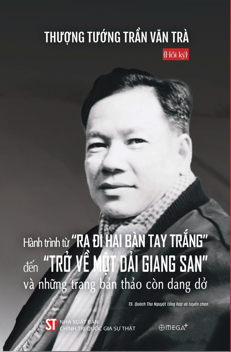 Hành trình từ “Ra đi hai bàn tay trắng” đến “Trở về một dải giang san” và những trang bản thảo còn dang dở (Hồi ký)