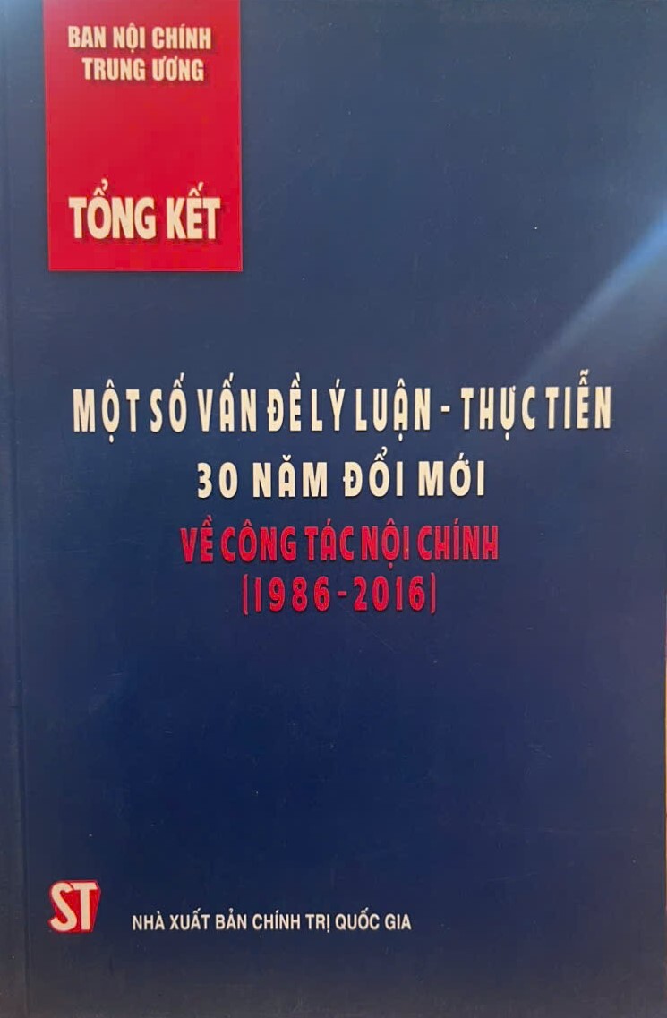 Tổng kết một số vấn đề lý luận - thực tiễn 30 năm đổi mới về công tác nội chính (1986 - 2016)