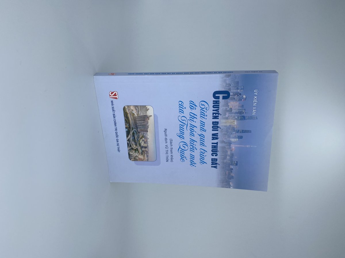 Chuyển đổi và thúc đẩy Giải mã quá trình đô thị hóa kiểu mới của Trung Quốc (Sách tham khảo)