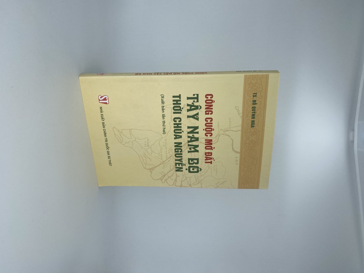 Công cuộc mở đất Tây Nam Bộ thời Chúa Nguyễn (Xuất bản lần thứ hai)