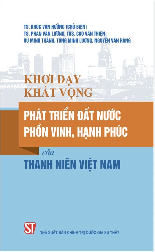 Khơi dậy khát vọng phát triển đất nước phồn vinh, hạnh phúc của thanh niên Việt Nam