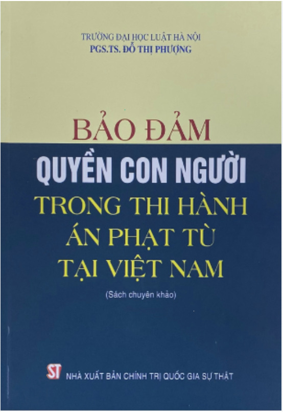 Bảo đảm quyền con người trong thi hành án phạt tù tại Việt Nam (Sách chuyên khảo)
