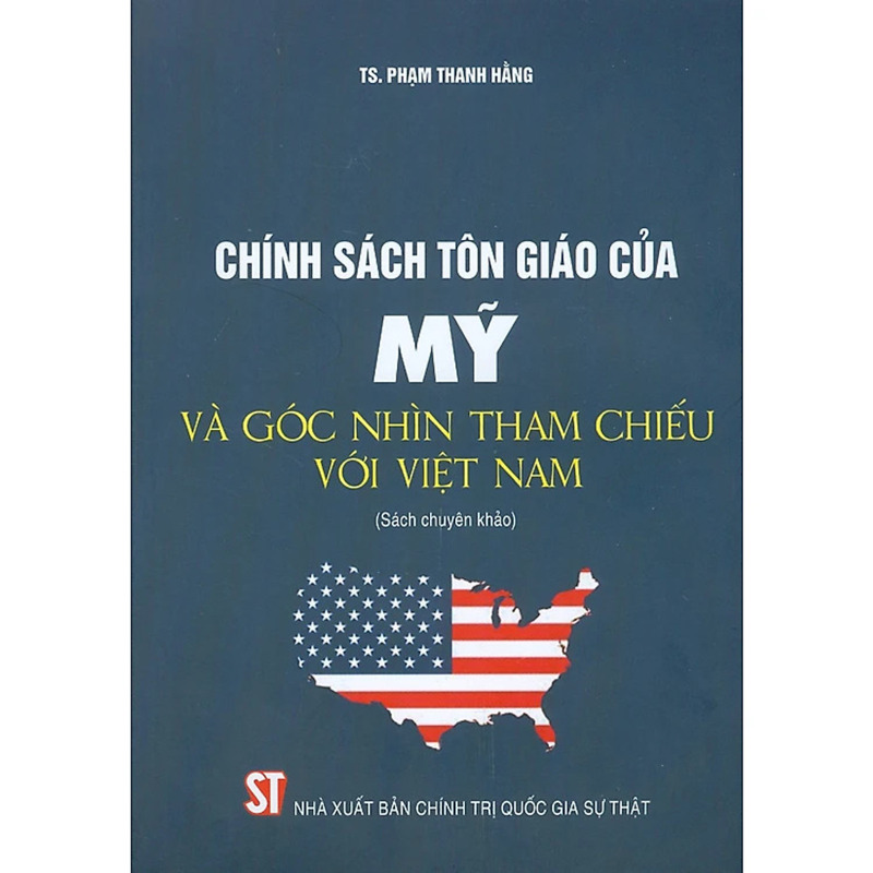 Chính sách tôn giáo của Mỹ và góc nhìn tham chiếu với Việt Nam (Sách chuyên khảo)