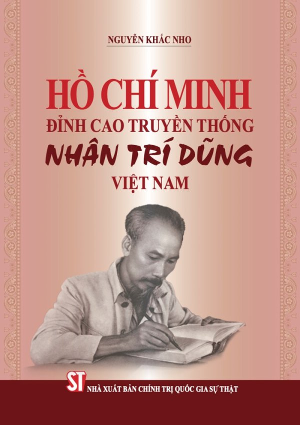 Hồ Chí Minh - Đỉnh cao truyền thống Nhân Trí Dũng Việt Nam