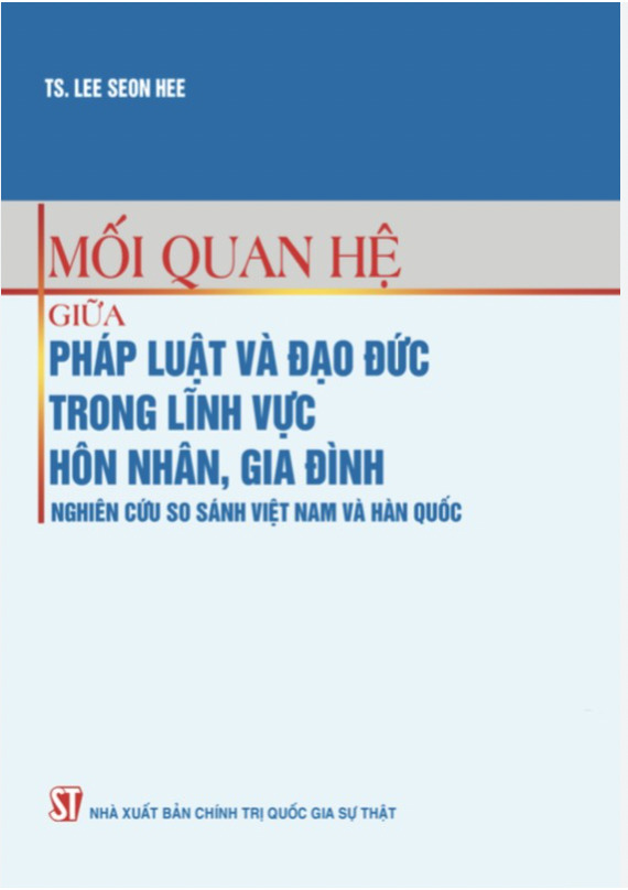 Mối quan hệ giữa pháp luật và đạo đức trong lĩnh vực hôn nhân, gia đình - Nghiên cứu so sánh Việt Nam và Hàn Quốc