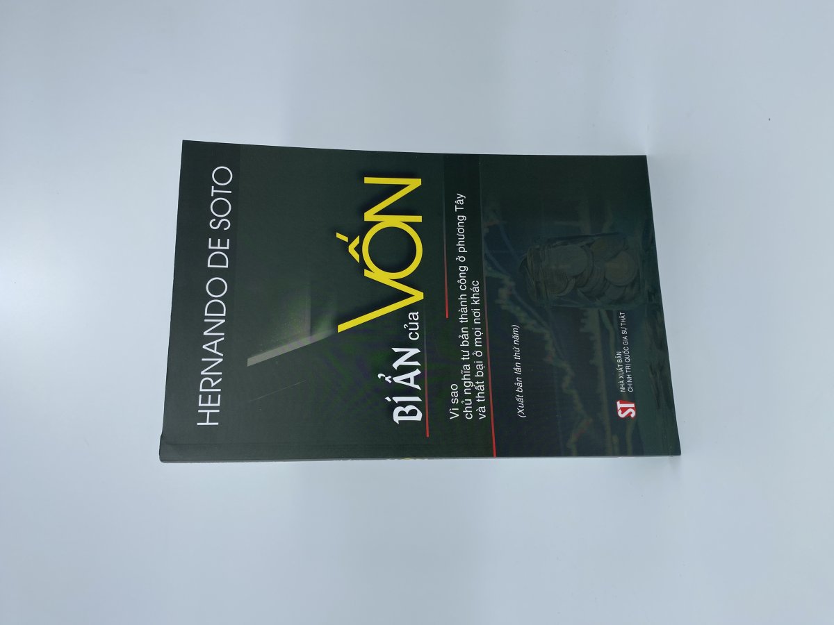 Bí ẩn của vốn - Vì sao chủ nghĩa tư bản thành công ở phương Tây và thất bại ở mọi nơi khác (Xuất bản lần thứ năm)