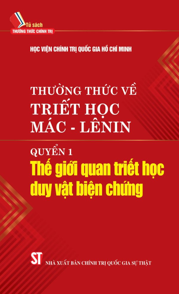 Thường thức về triết học Mác - Lênin. Quyển 1: Thế giới quan triết học duy vật biện chứng
