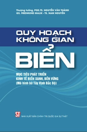 Quy hoạch không gian biển - Mục tiêu phát triển kinh tế biển xanh, bền vững (Mô hình bờ Tây vịnh Bắc Bộ)