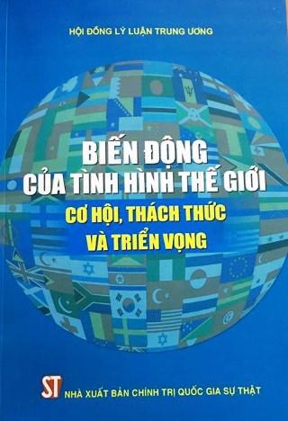 Biến động của tình hình thế giới - Cơ hội, thách thức và triển vọng