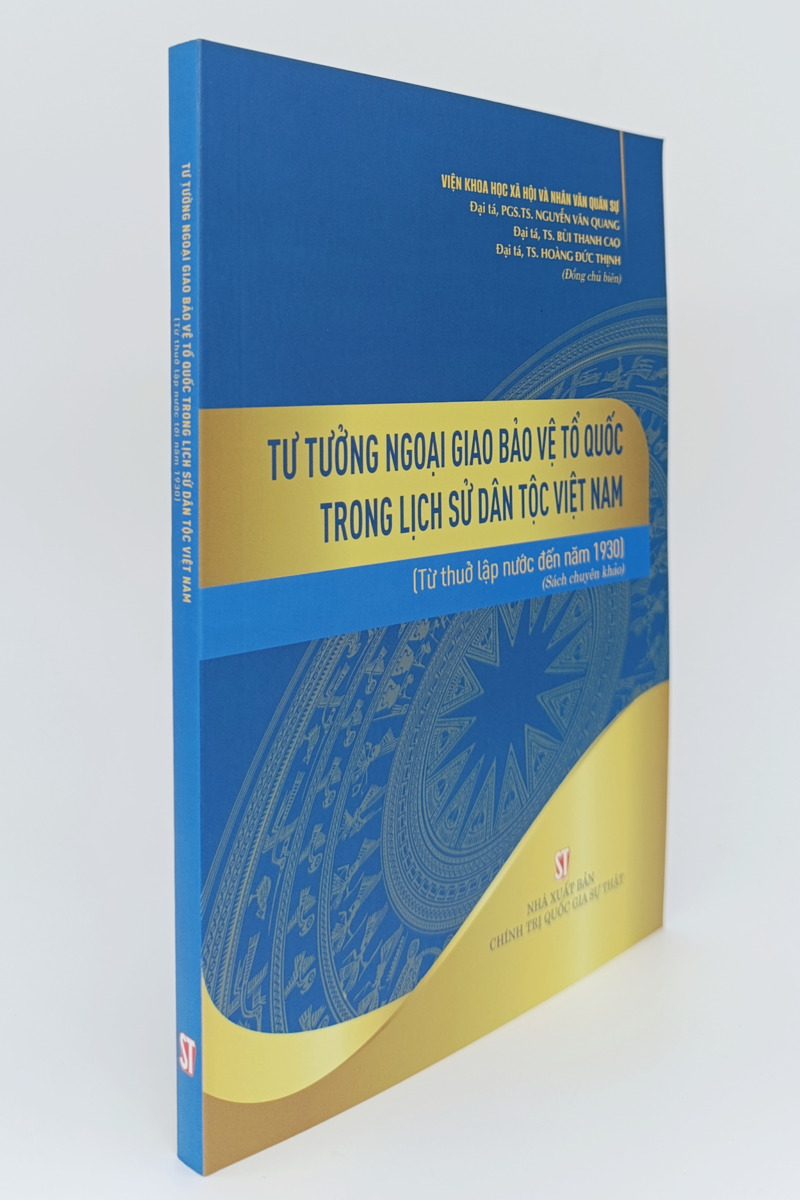 Tư tưởng ngoại giao bảo vệ Tổ quốc trong lịch sử dân tộc Việt Nam (Từ thuở lập nước đến năm 1930) (Sách chuyên khảo)