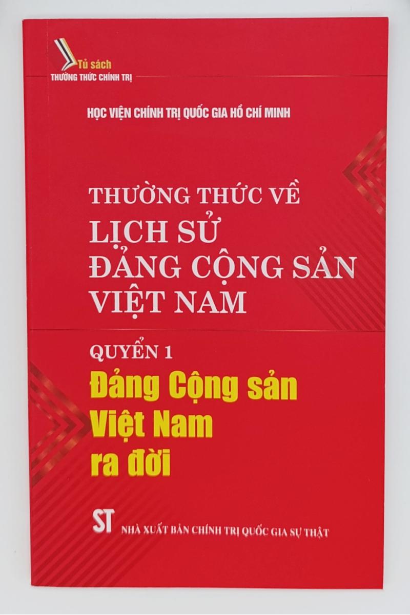 Thường thức về lịch sử Đảng Cộng sản Việt Nam. Quyển 1: Đảng Cộng sản Việt Nam ra đời