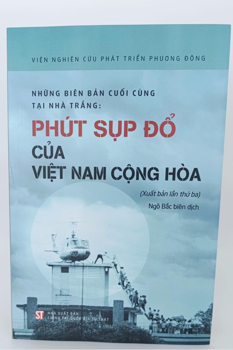 Những biên bản cuối cùng của Nhà Trắng: Phút sụp đổ của Việt Nam Cộng hòa (Xuất bản lần thứ ba)