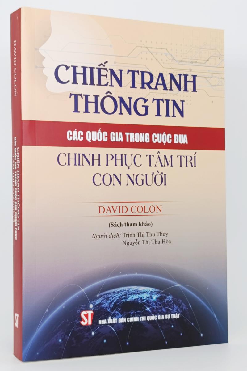 Chiến tranh thông tin: Các quốc gia trong cuộc đua chinh phục tâm trí con người (Sách tham khảo)